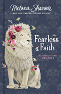 Fearless Faith: 100 Devotions for Girls
