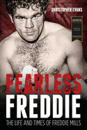 Fearless Freddie: The Life and Times of Freddie Mills