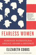 Fearless Women: Feminist Patriots from Abigail Adams to Beyonc