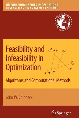 Feasibility and Infeasibility in Optimization:: Algorithms and Computational Methods - Chinneck, John W