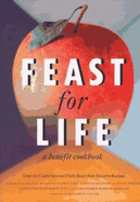 Feast for Life: Over 100 Celebrities and Chefs Share Their Favorite Recipes