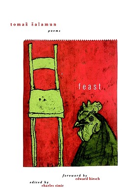 Feast - Salamun, Tomaz, and Simic, Charles (Editor), and Levin, W Martin (Translated by)