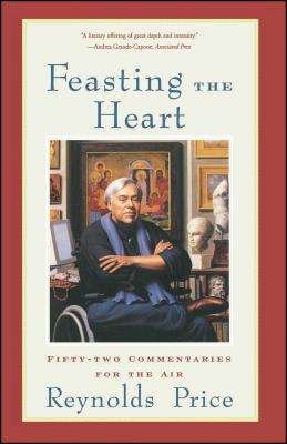 Feasting the Heart: Fifty-Two Commentaries for the Air - Price, Reynolds