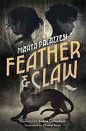 Feather and Claw: a mysterious curse, a fast-paced adventure, and a secret that will change everything