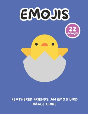 Feathered Friends: An Emoji Bird Image Guide - Writings, Simple