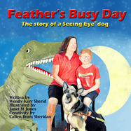 Feather's Busy Day: The story of a Seeing Eye dog