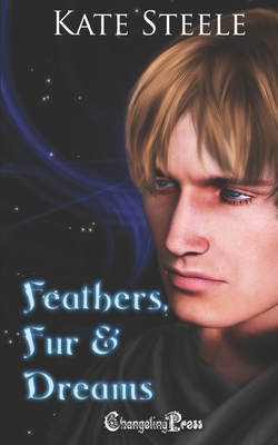 Feathers, Fur & Dreams - Steele, Kate