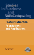 Feature Extraction: Foundations and Applications
