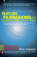 Feature Filmmaking at Used-Car Prices: Second Revised Edition - Schmidt, Rick