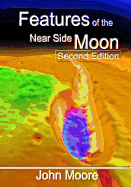 Features of the Near Side Moon (Second Edition)