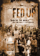 Fed Up: Showing the World You Can Make a Difference