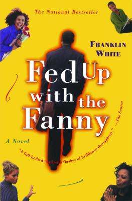 Fed Up with the Fanny - White, Franklin