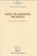 Fede Tradizione Profezia: Studi Su Giovanii XXIII E Sul Vaticano II - Alberigo, Giuseppe; Melloni, Alberto; Battelli, Giuseppe; Trinchese, Stefano