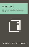 Federal Aid: A Study of the American Subsidy System