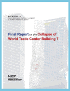Federal Building and Fire Safety Investigation of the World Trade Center Disaster: Final Report on the Collapse of World Trade Center Building 7