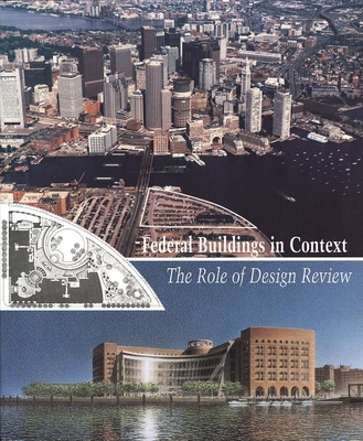 Federal Buildings in Context: The Role of Design Review - Brown, J Carter (Editor)