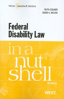 Federal Disability Law in a Nutshell - Colker, Ruth, and Milani, Adam A