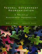 Federal Government Reorganization: A Policy and Management Perspective