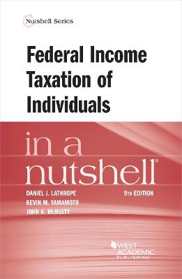Federal Income Taxation of Individuals in a Nutshell - Lathrope, Daniel J., and Yamamoto, Kevin M., and McNulty, John K.