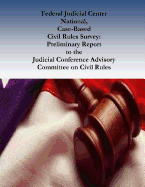 Federal Judicial Center National, Case-Based Civil Rules Survey: Preliminary Report to the Judicial Conference Advisory Committee on Civil Rules