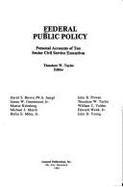 Federal Public Policy: Personal Accounts of Ten Senior Federal Civil Service Executives - Taylor, Theodore W (Editor)