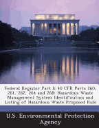 Federal Register Part II 40 Cfr Parts 260, 261, 262, 264 and 268: Hazardous Waste Management System Identification and Listing of Hazardous Waste Proposed Rule