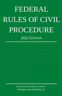 Federal Rules of Civil Procedure; 2022 Edition: With Statutory Supplement