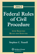 Federal Rules of Civil Procedure: With Selected Rules and Statutes 2012