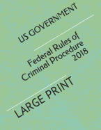 Federal Rules of Criminal Procedure 2018: Large Print