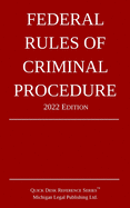 Federal Rules of Criminal Procedure; 2022 Edition