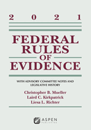 Federal Rules of Evidence: With Advisory Committee Notes and Legislative History: 2021 Statutory Supplement