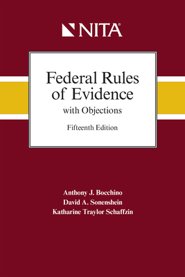 Federal Rules of Evidence with Objections: As Amended to December 1, 2019 - Bocchino, Anthony J, and Sonenshein, David A, and Schaffzin, Katharine Traylor