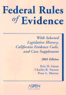 Federal Rules of Evidence: With Selected Legislative History, California Evidence Code, and Case Supplement - Green, Eric D, and Nesson, Charles R, and Murray, Peter L