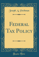 Federal Tax Policy (Classic Reprint)