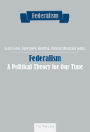 Federalism: A Political Theory for Our Time