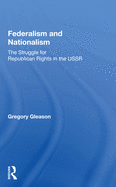 Federalism and Nationalism: The Struggle for Republican Rights in the USSR