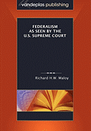 Federalism as Seen by the U.S. Supreme Court