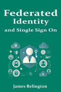 Federated Identity and Single Sign On