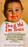 Feed Me, I'm Yours: Baby Food Made Easy