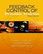 Feedback Control of Dynamic Systems - Franklin, Gene F, and Powell, J David, and Emami-Naeini, Abbas