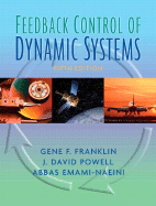 Feedback Control of Dynamic Systems - Franklin, Gene, and Powell, J D, and Emami-Naeini, Abbas