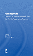 Feeding Mars: Logistics in Western Warfare from the Middle Ages to the Present
