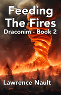 Feeding The Fires: Draconim - Book 2