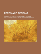 Feeds and Feeding: A Hand-Book for the Student and Stockman