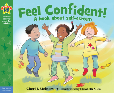 Feel Confident!: A Book about Self-Esteem - Meiners, Cheri J, Ed