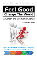 Feel Good Change the World: A Career and Life Game Change