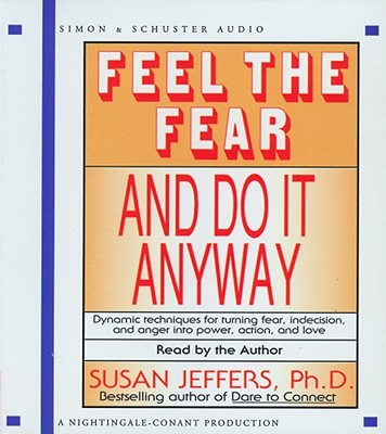 Feel the Fear and Do It Anyway - Jeffers, Susan, PH.D (Read by)