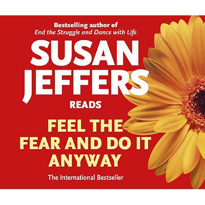 Feel the Fear and Do It Anyway - Jeffers, Susan