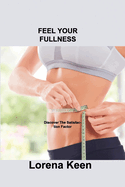Feel Your Fullness: Discover The Satisfaction Factor