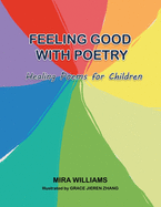 Feeling Good with Poetry: Healing Poems for Children